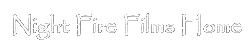 Night Fire Films Home